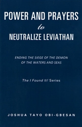 Power And Prayers to Neutralize Leviathan by Joshua Tayo Obi-Gbesan