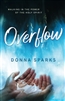 Overflow by Donna Sparks