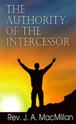 Authority of the Intercessor by J.A. MacMillan