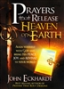 Prayers That Release Heaven On Earth by John Eckhardt