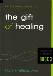 Essential Guide to the Gift of Healing by Ron Phillips