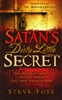 Satan's Dirty Little Secret by Steve Foss