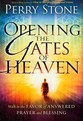 Opening the Gates of Heaven by Perry Stone