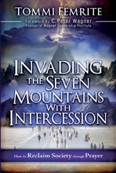 Invading the Seven Mountains with Intercession by Tommi Femrite