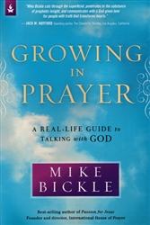 Growing In Prayer by Mike Bickle