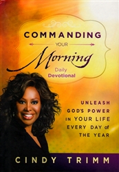 Commanding Your Morning Daily Devotional by Cindy Trimm