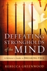 Defeating Strongholds of the Mind by Rebecca Greenwood