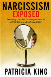 Narcissism Exposed by Patricia King