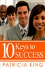 10 Keys to Success by Patricia King