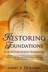 Restoring Foundations for Intercessor Warriors by James Durham