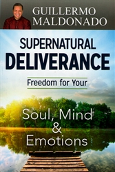 Supernatural Deliverance by Guillermo Maldonado