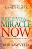 Receive Your Miracle Now by Bob Sawvelle