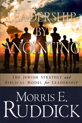 Leadership By Anointing by Morris Ruddick