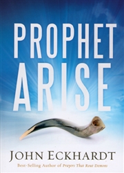 Prophet Arise by John Eckhardt