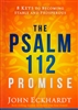 Psalm 112 Promise by John Eckhardt