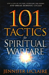 101 Tactics for Spiritual Warfare by Jennifer LeClaire