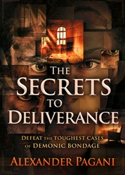 Secrets to Deliverance by Alexander Pagani