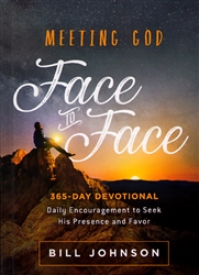 Meeting God Face to Face by Bill Johnson