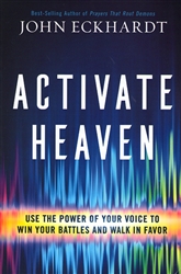 Activate Heaven by John Eckhardt