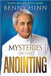 Mysteries of the Anointing by Benny Hinn