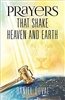 Prayers that Shake Heaven and Earth by David Duval