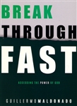 Breakthrough Fast by Guillermo Maldonado