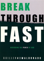 Breakthrough Fast by Guillermo Maldonado