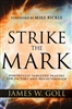 Strike the Mark by James W. Goll