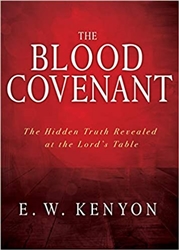 Blood Covenant by E. W. Kenyon