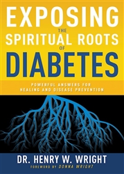 Exposing the Spiritual Roots of Diabetes by Henry Wright