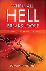 When All Hell Breaks Loose by Deborah Wittmier