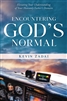 Encountering God's Normal by Kevin Zadai