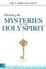 Unlocking the Mysteries of the Holy Spirit by Larry Ollison