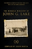 Miracle Ministry of John G. Lake