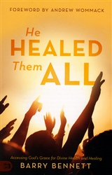 He Healed Them All by Barry Bennett