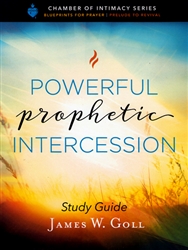 Powerful Prophetic Intercession Study Guide by James Goll