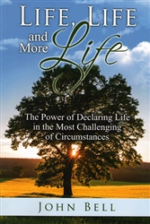 Life, Life and More Life by John Bell