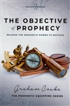 Objective of Prophecy by Graham Cooke
