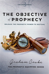 Objective of Prophecy by Graham Cooke