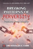 Breaking Patterns of Perversity by Doug Carr