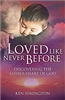 Loved Like Never Before by Ken Symington