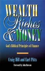 Wealth Riches and Money by Craig Hill and Earl Pitts