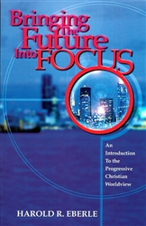 Bringing the Future Into Focus by Harold Eberle
