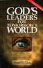 God's Leaders for Tomorrow's World by Harold Eberle