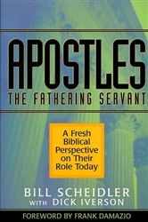 Apostles the Fathering Servant by Bill Scheidler with Dick Iverson