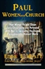 Paul, Women and the Church by Eddie Hyatt