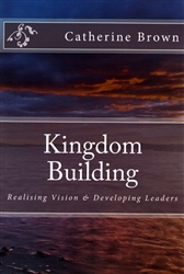 Kingdom Building by Catherine Brown