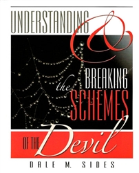 Understanding and Breaking the Schemes of the Devil by Dale Sides