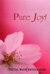 Pure Joy by Crystal Wade and Arthur Burk