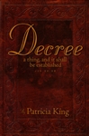 Decree A Thing And It Shall Be Established by Patricia King